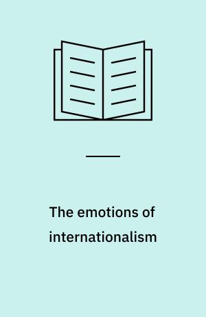 The emotions of internationalism : feeling international cooperation in the Alps in the interwar period