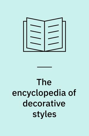 The encyclopedia of decorative styles : 1850-1935