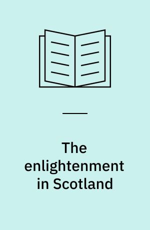 The enlightenment in Scotland : national and international perspectives