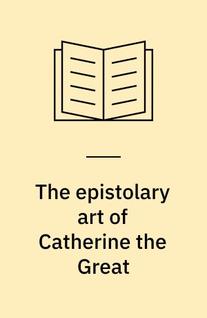 The epistolary art of Catherine the Great