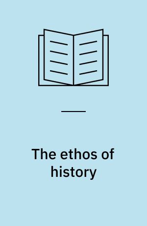 The ethos of history : time and responsibility