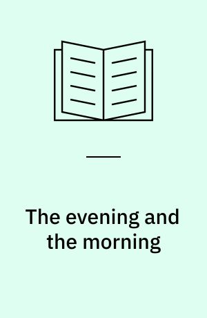 The evening and the morning