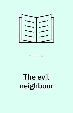 The evil neighbour