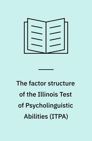 The factor structure of the Illinois Test of Psycholinguistic Abilities (ITPA)