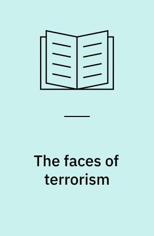The faces of terrorism : social and psychological dimensions