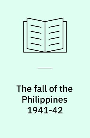 The fall of the Philippines, 1941-42