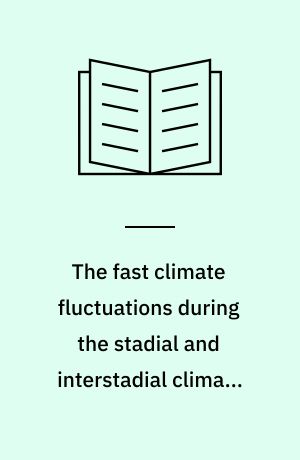 The fast climate fluctuations during the stadial and interstadial climate states