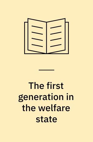 The first generation in the welfare state : a cohort analysis