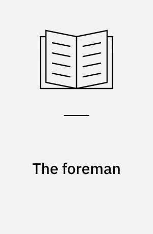 The foreman : aspects of task and structure