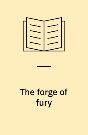 The forge of fury