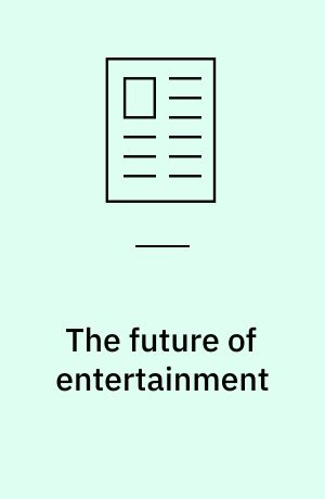 The future of entertainment