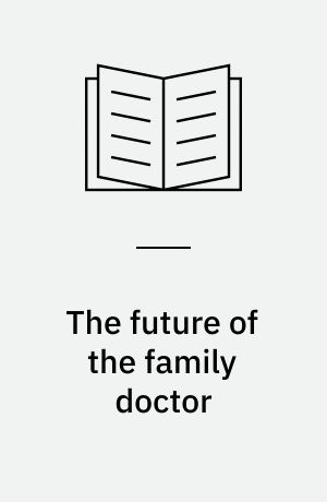 The future of the family doctor