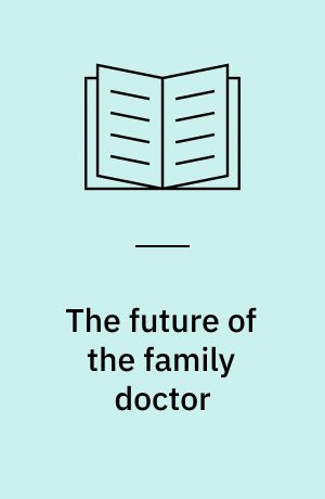 The future of the family doctor