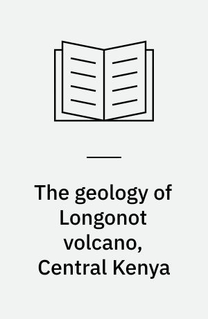 The geology of Longonot volcano, Central Kenya : a question of volumes