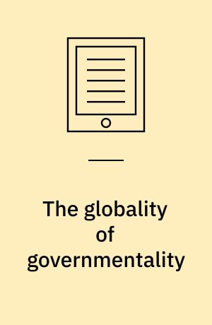 The globality of governmentality : governing an entangled world