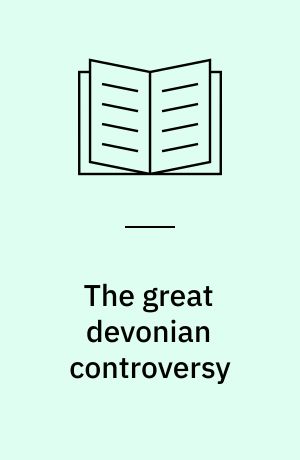 The great devonian controversy : the shaping of scientific knowledge among gentlemanly specialists