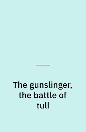 The gunslinger, the battle of tull