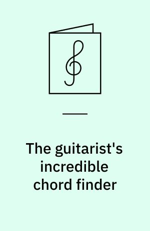 The guitarist's incredible chord finder : a complete guide to over 1000 guitar chords with electric bass notes
