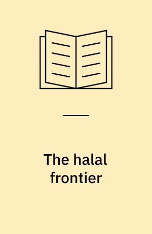 The halal frontier : Muslim consumers in a globalized market
