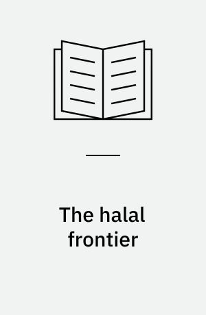 The halal frontier : Muslim consumers in a globalized market