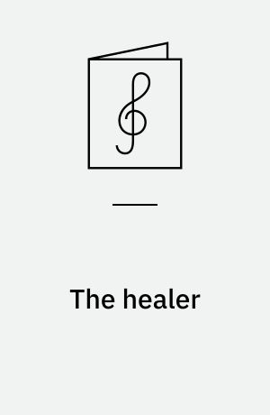 The healer : for 1 stemme og 1-3 guitarer med becifring