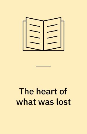 The heart of what was lost : A Novel of Osten Ard (Memory, Sorrow & Thorn)