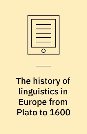 The history of linguistics in Europe from Plato to 1600