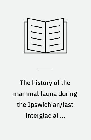 The history of the mammal fauna during the Ipswichian/last interglacial in England