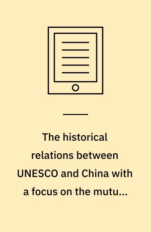 The historical relations between UNESCO and China with a focus on the mutual impacts, 1945-1950 : dissertation submitted 2020