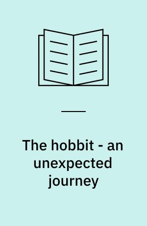 The hobbit - an unexpected journey : en guide i billeder