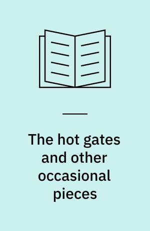 The hot gates and other occasional pieces