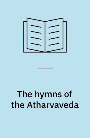 The hymns of the Atharvaveda