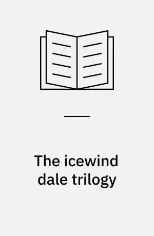 The icewind dale trilogy : The Crystal Shard : Streams of Silver : The Halfling's Gem