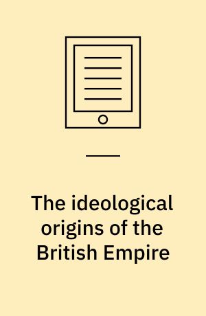 The ideological origins of the British Empire