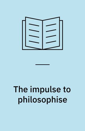 The impulse to philosophise