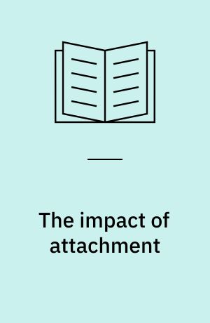 The impact of attachment : developmental neuroaffective psychology