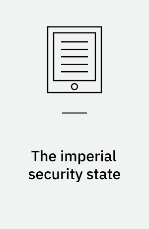 The imperial security state : British colonial knowledge and empire-building in Asia