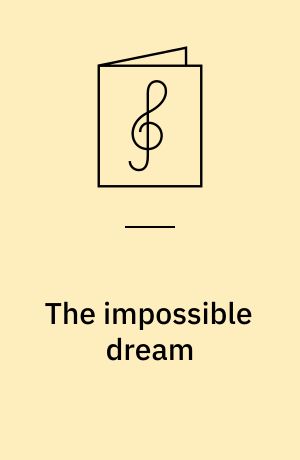 The impossible dream : SSA/piano