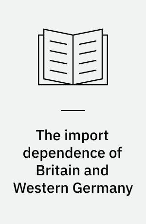 The import dependence of Britain and Western Germany : A comparative study