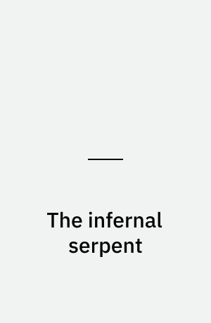 The infernal serpent
