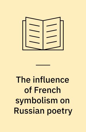 The influence of French symbolism on Russian poetry