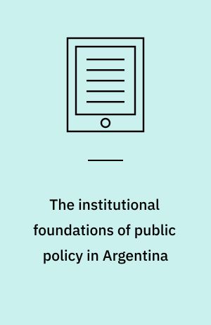 The institutional foundations of public policy in Argentina