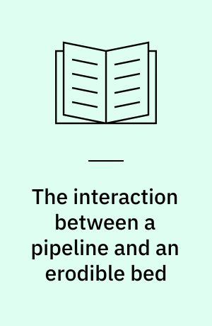 The interaction between a pipeline and an erodible bed