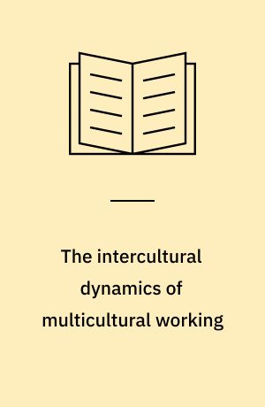 The intercultural dynamics of multicultural working