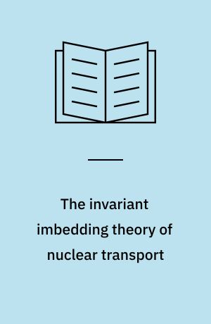 The invariant imbedding theory of nuclear transport