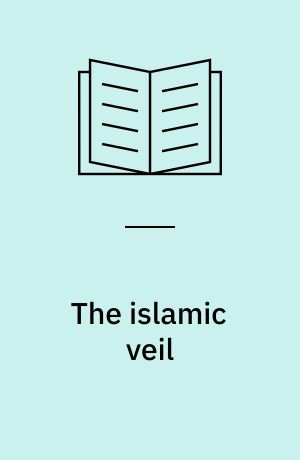 The islamic veil : a beginner's guide