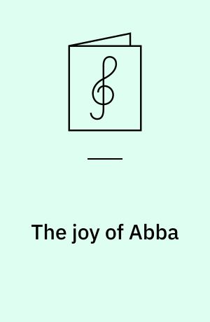 The joy of Abba : a great selection of hit songs from the legendary Swedish group arranged for easy piano ...