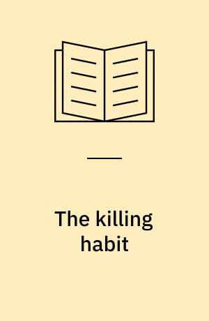 The killing habit