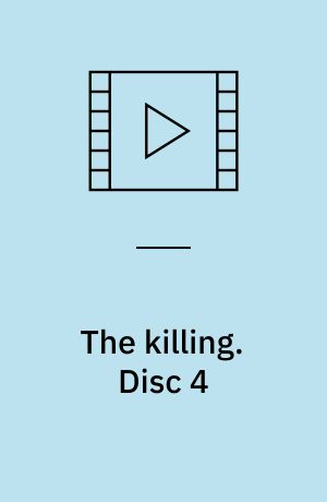 The killing. Disc 4