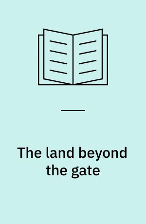 The land beyond the gate